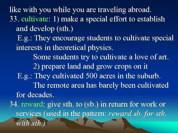 like with you while you are traveling abroad. 33. cultivate: 1) make a special