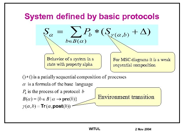 System defined by basic protocols Behavior of a system in a state with property