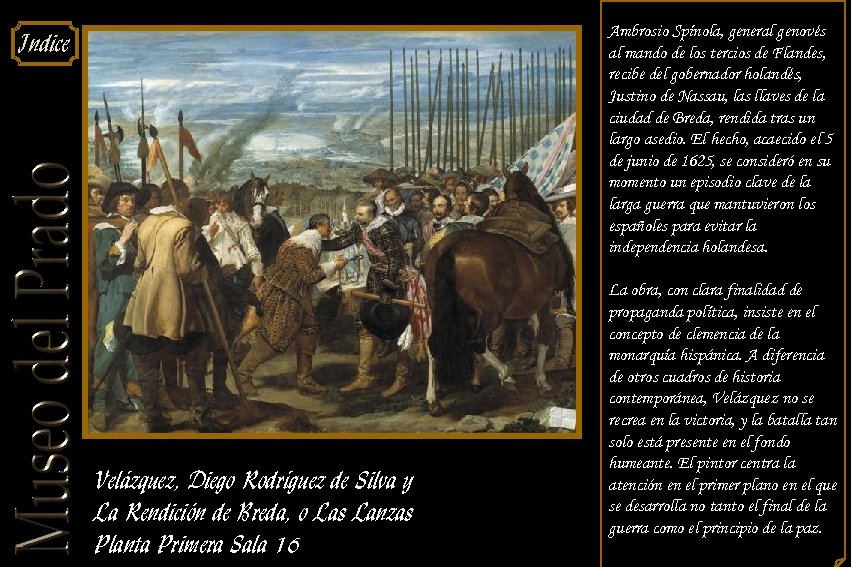 Ambrosio Spínola, general genovés al mando de los tercios de Flandes, recibe del gobernador