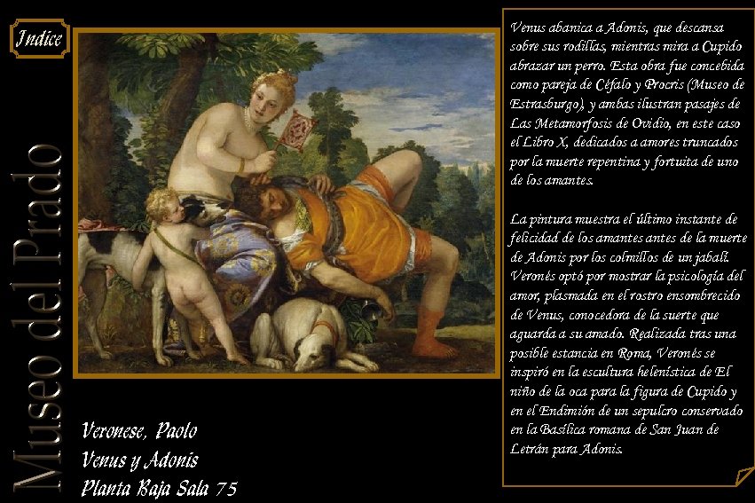 Venus abanica a Adonis, que descansa sobre sus rodillas, mientras mira a Cupido abrazar