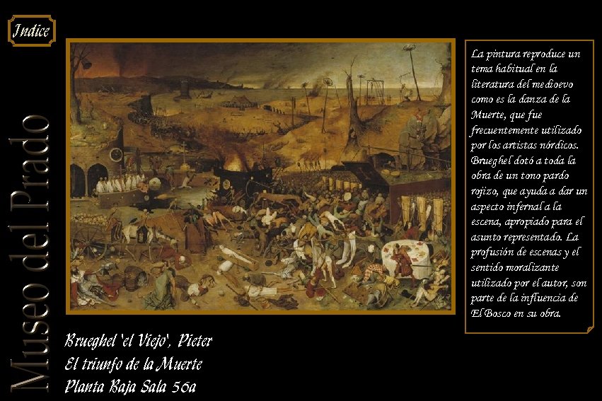 Indice La pintura reproduce un tema habitual en la literatura del medioevo como es