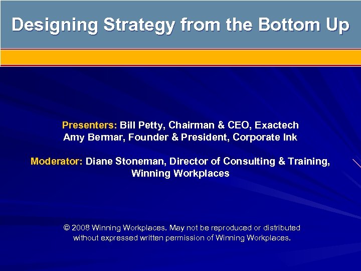 Designing Strategy from the Bottom Up Presenters: Bill Petty, Chairman & CEO, Exactech Amy