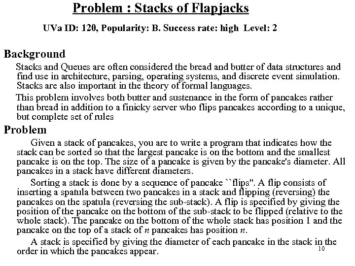  Problem : Stacks of Flapjacks UVa ID: 120, Popularity: B. Success rate: high