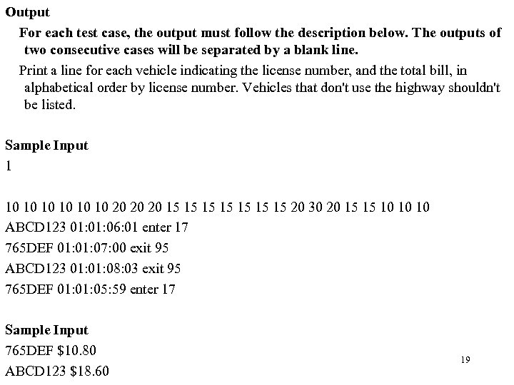 Output For each test case, the output must follow the description below. The outputs