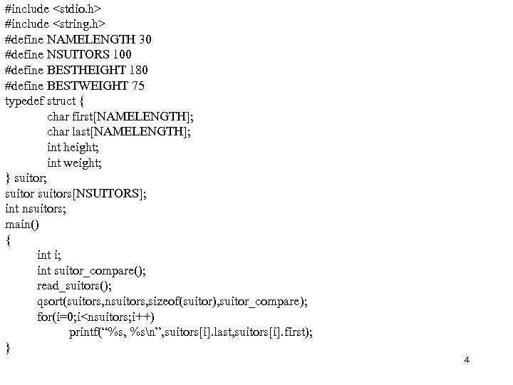 #include <stdio. h> #include <string. h> #define NAMELENGTH 30 #define NSUITORS 100 #define BESTHEIGHT
