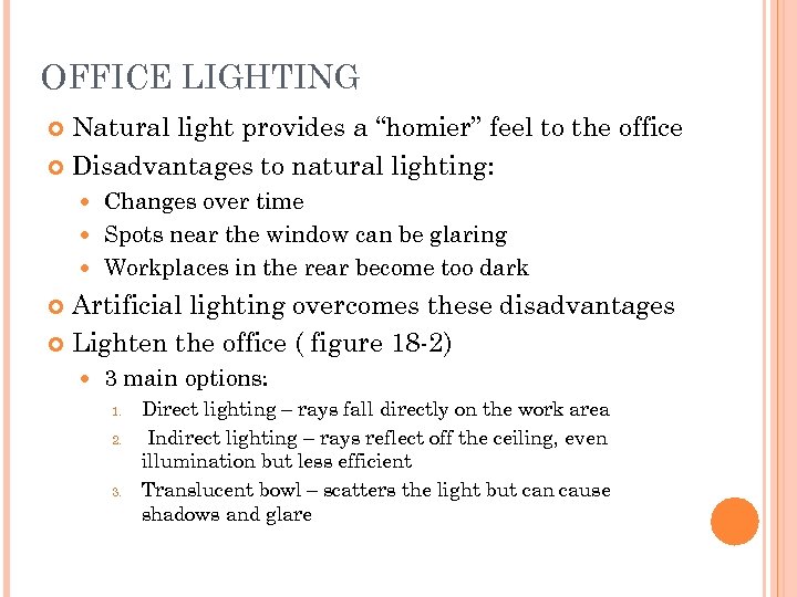 OFFICE LIGHTING Natural light provides a “homier” feel to the office Disadvantages to natural