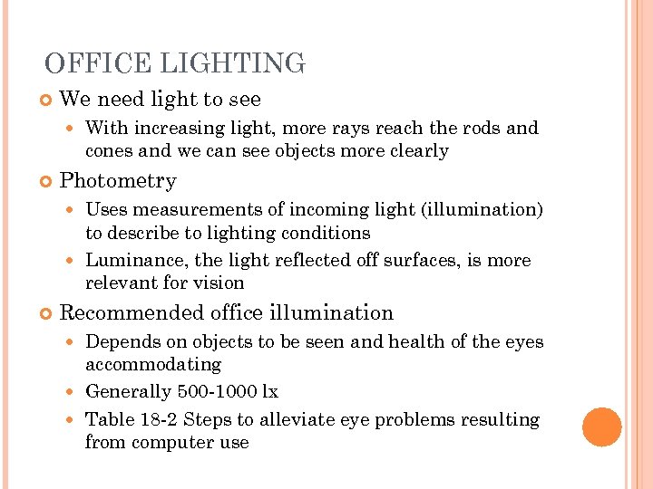 OFFICE LIGHTING We need light to see With increasing light, more rays reach the