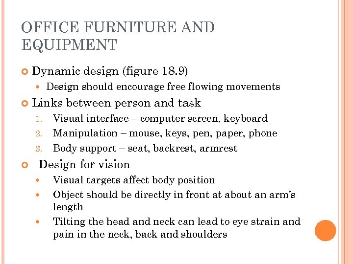OFFICE FURNITURE AND EQUIPMENT Dynamic design (figure 18. 9) Links between person and task