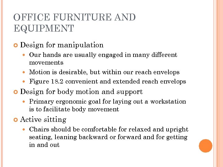 OFFICE FURNITURE AND EQUIPMENT Design for manipulation Our hands are usually engaged in many