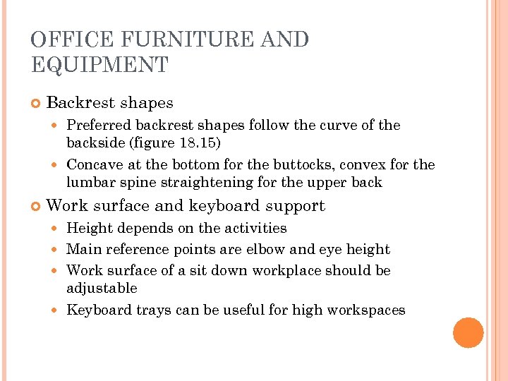 OFFICE FURNITURE AND EQUIPMENT Backrest shapes Preferred backrest shapes follow the curve of the