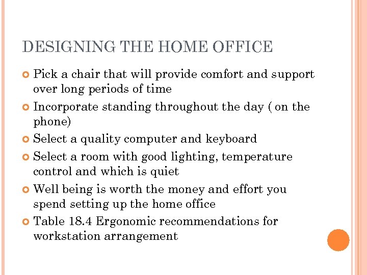 DESIGNING THE HOME OFFICE Pick a chair that will provide comfort and support over