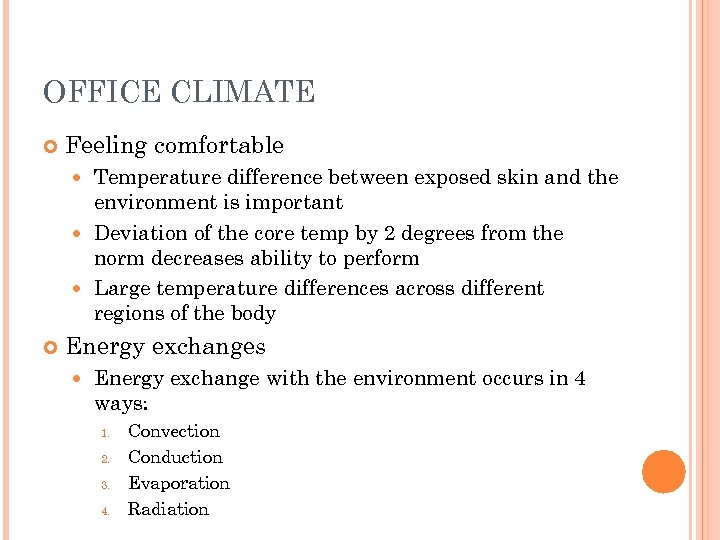 OFFICE CLIMATE Feeling comfortable Temperature difference between exposed skin and the environment is important