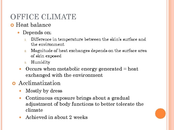 OFFICE CLIMATE Heat balance Depends on: 1. 2. 3. Difference in temperature between the