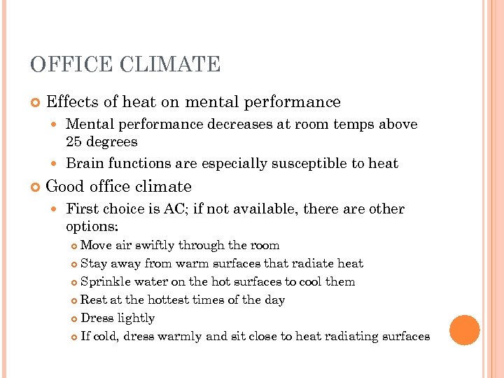 OFFICE CLIMATE Effects of heat on mental performance Mental performance decreases at room temps