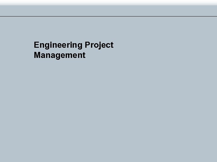Engineering Project Management 1 