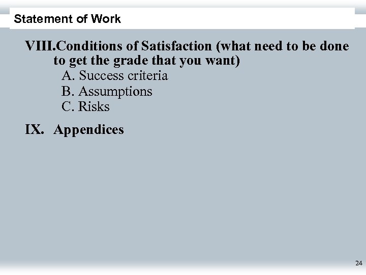 Statement of Work VIII. Conditions of Satisfaction (what need to be done to get