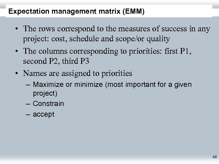 Expectation management matrix (EMM) • The rows correspond to the measures of success in