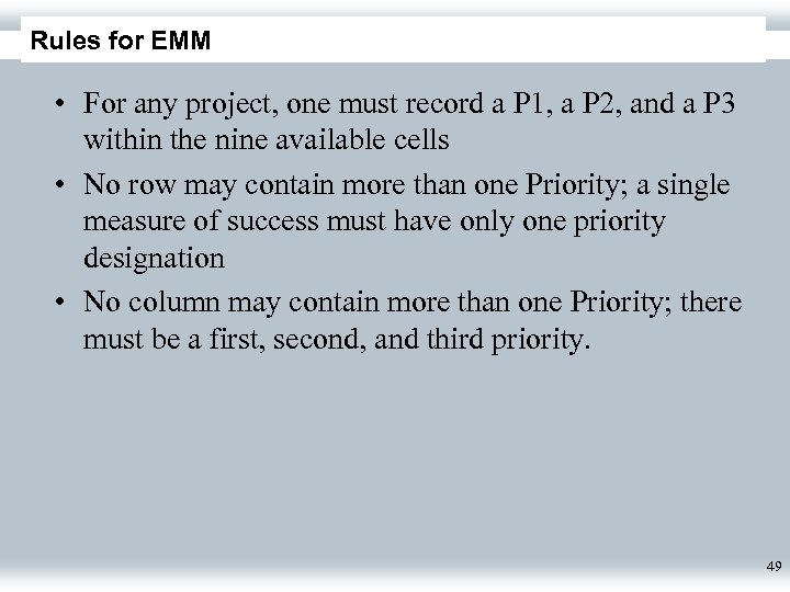 Rules for EMM • For any project, one must record a P 1, a