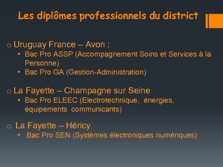 Les diplômes professionnels du district o Uruguay France – Avon : • Bac Pro