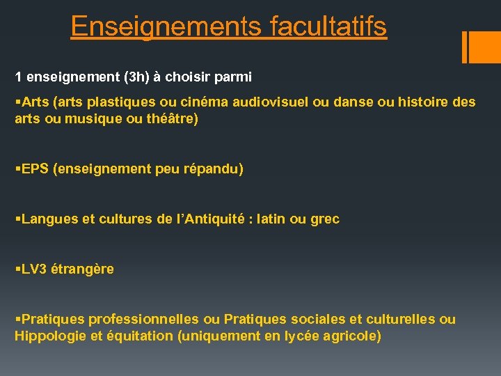 Enseignements facultatifs 1 enseignement (3 h) à choisir parmi §Arts (arts plastiques ou cinéma
