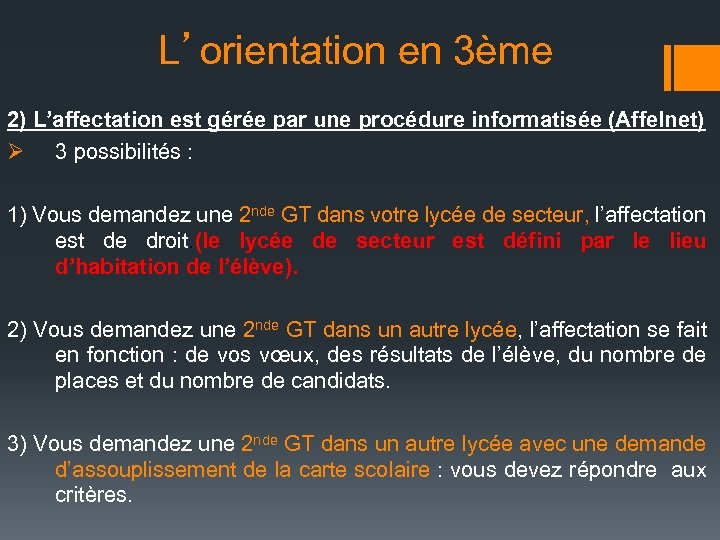 L’orientation en 3ème 2) L’affectation est gérée par une procédure informatisée (Affelnet) Ø 3
