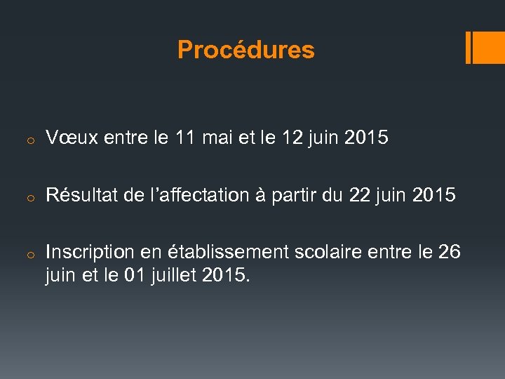 Procédures o Vœux entre le 11 mai et le 12 juin 2015 o Résultat