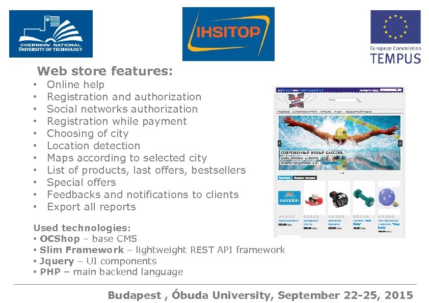 Web store features: • • • Online help Registration and authorization Social networks authorization