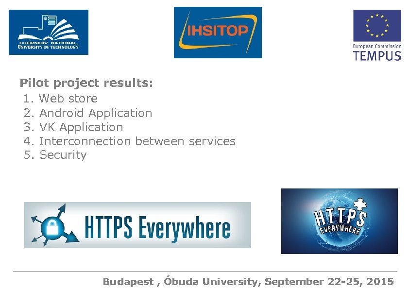 Pilot project results: 1. Web store 2. Android Application 3. VK Application 4. Interconnection