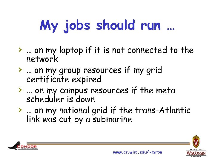 My jobs should run … › … on my laptop if it is not