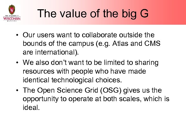 The value of the big G • Our users want to collaborate outside the