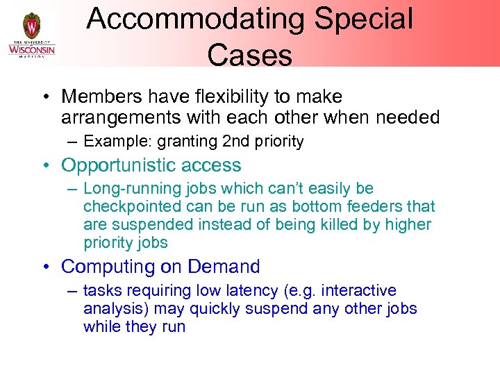 Accommodating Special Cases • Members have flexibility to make arrangements with each other when