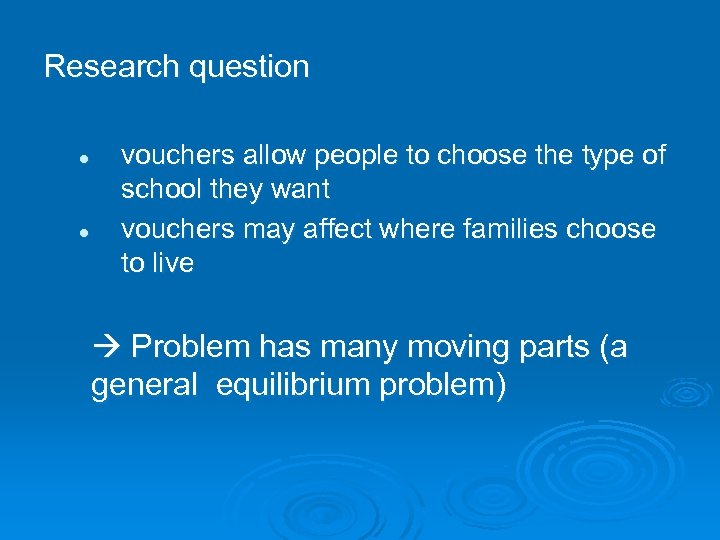 Research question l l vouchers allow people to choose the type of school they