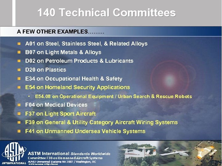 140 Technical Committees A FEW OTHER EXAMPLES……… A 01 on Steel, Stainless Steel, &