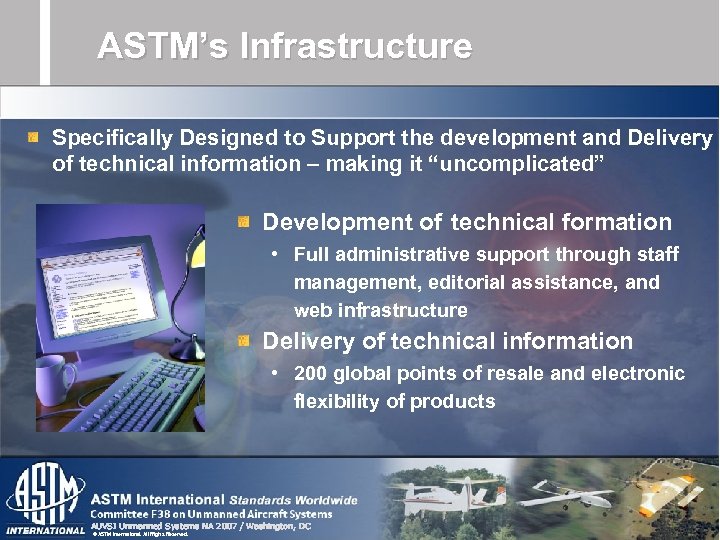 ASTM’s Infrastructure Specifically Designed to Support the development and Delivery of technical information –