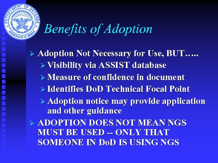 Benefits of Adoption Not Necessary for Use, BUT…. . Ø Visibility via ASSIST database