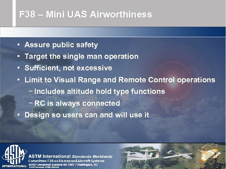 F 38 – Mini UAS Airworthiness • Assure public safety • Target the single