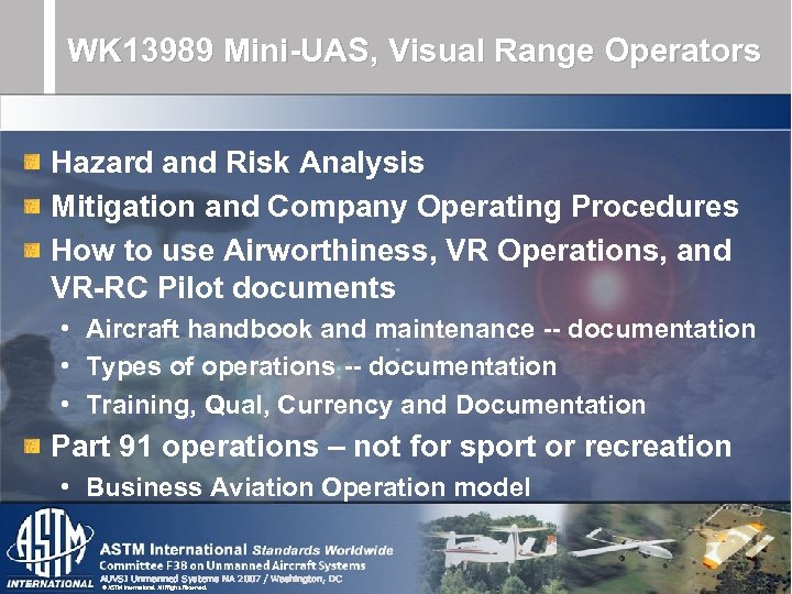 WK 13989 Mini-UAS, Visual Range Operators Hazard and Risk Analysis Mitigation and Company Operating