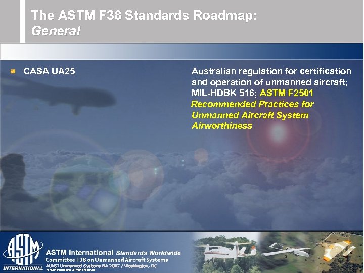 The ASTM F 38 Standards Roadmap: General CASA UA 25 Australian regulation for certification