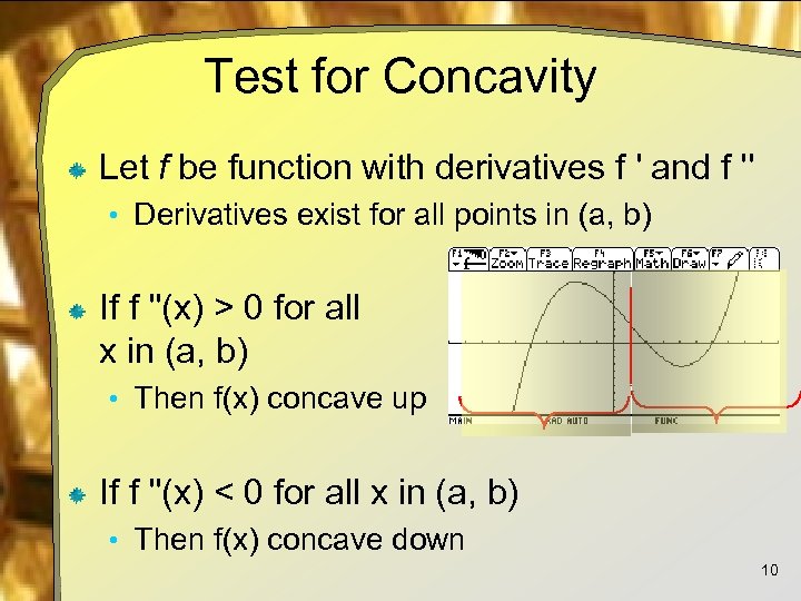 Test for Concavity Let f be function with derivatives f ' and f ''