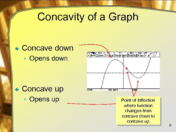 Concavity of a Graph Concave down • Opens down Concave up • Opens up
