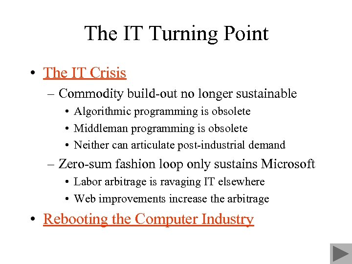 The IT Turning Point • The IT Crisis – Commodity build-out no longer sustainable