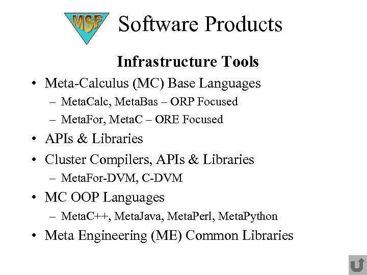 Software Products Infrastructure Tools • Meta-Calculus (MC) Base Languages – Meta. Calc, Meta. Bas