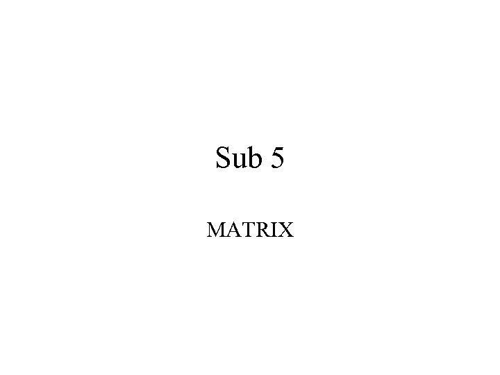 Sub 5 MATRIX 