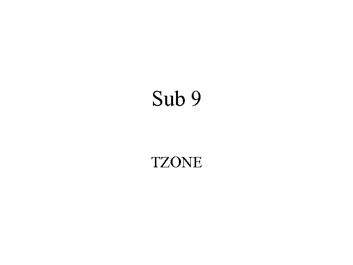 Sub 9 TZONE 