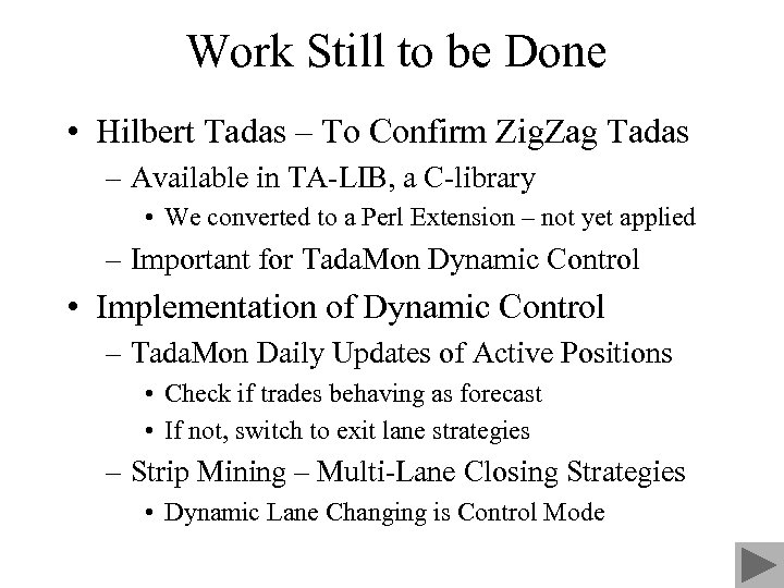 Work Still to be Done • Hilbert Tadas – To Confirm Zig. Zag Tadas