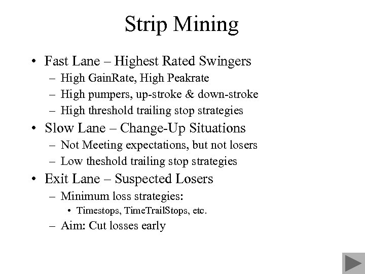 Strip Mining • Fast Lane – Highest Rated Swingers – High Gain. Rate, High