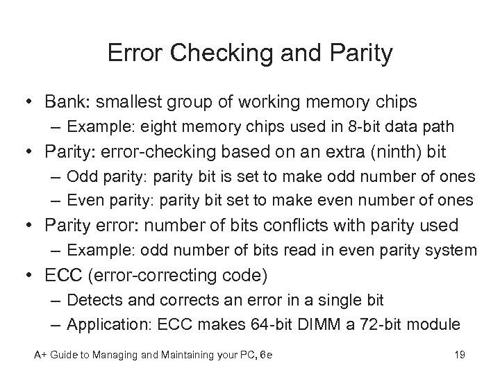 Error Checking and Parity • Bank: smallest group of working memory chips – Example: