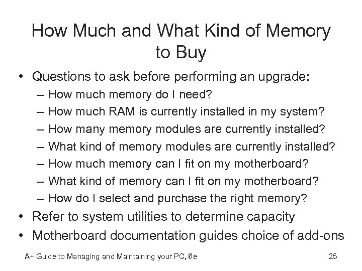 How Much and What Kind of Memory to Buy • Questions to ask before