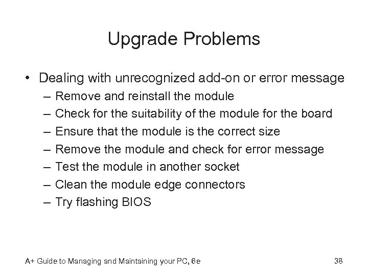Upgrade Problems • Dealing with unrecognized add-on or error message – – – –
