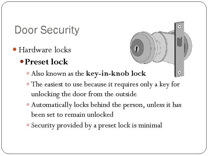 Door Security Hardware locks Preset lock Also known as the key-in-knob lock The easiest